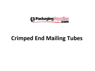Crimped end mailing tubes