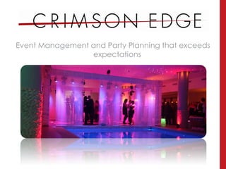 Event Management and Party Planning that exceeds expectations 
