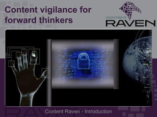 Content vigilance for forward thinkers Content Raven - Introduction 