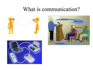 What is communication?
 