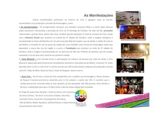 As Manifestações
Outras manifestações acontecem no entorno do Círio e agregam valor ao evento,
aumentando a sua proporção e período de homenagens, como:
• As peregrinações – As peregrinações marianas, por exemplo começam Maio e a partir delas diversas
ações acontecem relacionadas a procissão do Círio no 2º domingo de Outubro. Ao todo são 11 procissões
relacionadas a grande festa, dentre elas duas recebem grande destaque no final de semana do Círio, sendo
uma a Romaria Fluvial que acontece na manhã do 2º sábado de Outubro, onde a imagem peregrina é
acompanhada no barco da Marinha em um percurso pela Baía do Guajará, que vai desde a cidade de Icoaraci
até Belém, e recebida no cais do porto da cidade por uma multidão como forma de homenagear todos que
dependem e vivem dos rios da região; e a outra a Trasladação que acontece na noite do 2º sábado de
Outubro, onde a imagem é acompanhada em um percurso de 5Km por milhares de devotos, que em oração,
caminham à luz de velas até o local de seu primeiro achado.
• Círio Musical – Com entrada franca e participação de milhares de pessoas por noite de show, o Círio
Musical é organizado pela Diretoria da Festa/Basílica Santuário e Arquidiocese de Belém, e durante 15 noites
(período entre o Círio e o Re-Círio) a concha acústica do CAN recebe bandas religiosas de proporção nacional
como Pe. Fábio de Melo, Rosas de Saron, Anjos de Resgates, dentre outros.
• Auto Círio - Há 18 anos, o Auto do Círio compartilha com o público sua homenagem a Nossa Senhora
de Nazaré. O evento ocorrerá na sexta-feira, dia 12 de outubro, a partir das 19h. O caminho que o
cortejo percorrerá, incluindo todas as suas atrações, já está planejado. São 300 pessoas, entre artistas e
técnicos, trabalhando para que o Projeto tenha a décima oitava edição bem-sucedida.
Ao longo de quase duas décadas, o Auto já contou com a presença
de vários artistas, “da terra” e de outros Estados. Dira Paes,
Leonardo Vieira, Cássia Kiss, Dominguinhos do Estácio,
Fafá de Belém, Walter Bandeira, Andréa Pinheiro e Gaby Amarantos
já participaram desta festa.
 