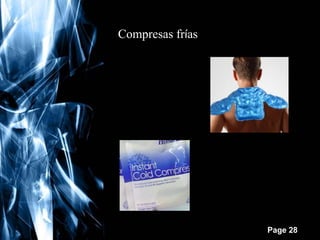 Compresas frías

Free Powerpoint Templates

Page 28

 