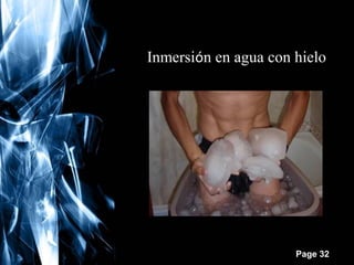 Inmersión en agua con hielo

Free Powerpoint Templates

Page 32

 