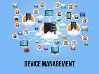 device management 
 