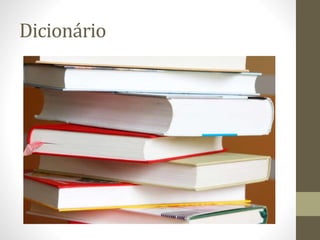 Dicionário
 