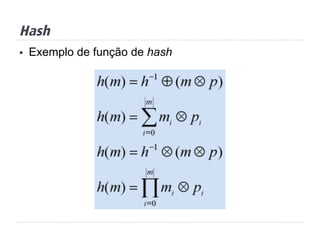 Hash
§  Exemplo de função de hash
 