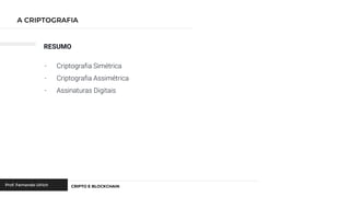 RESUMO
- Criptografia Simétrica
- Criptografia Assimétrica
- Assinaturas Digitais
 