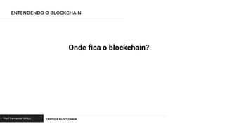 Onde fica o blockchain?
 