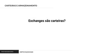 Exchanges são carteiras?
 