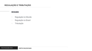 RESUMO
- Regulação no Mundo
- Regulação no Brasil
- Tributação
 