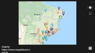 FONTE:
https://www.mapabitcoin.c
 