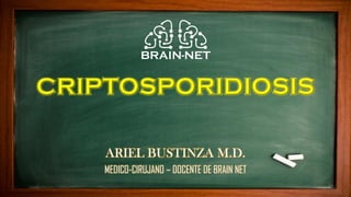 ARIEL BUSTINZA M.D.
MEDICO-CIRUJANO – DOCENTE DE BRAIN NET
 