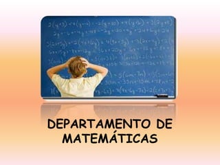 DEPARTAMENTO DE
MATEMÁTICAS

 