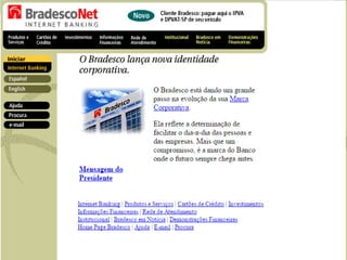  http://web.archive.org/web/19970618040327/http://www.bradesco.com.br
/
 