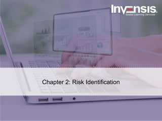 Chapter 2: Risk Identification
 