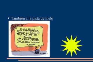 También a la pista de hielo 