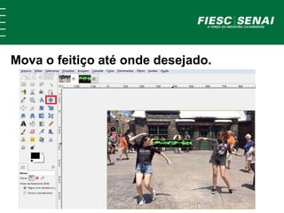 Mova o feitiço até onde desejado.
 