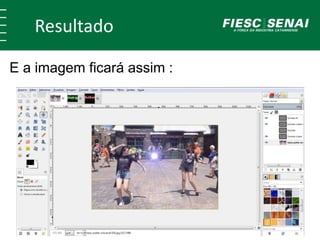 Resultado
E a imagem ficará assim :
 