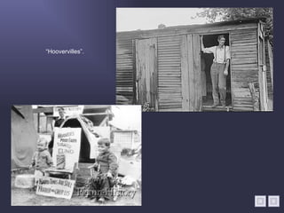“Hoovervilles”.
 