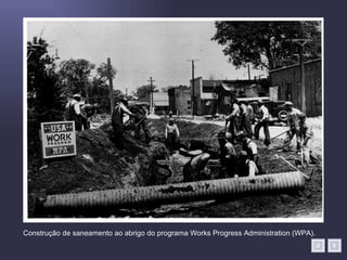 Construção de saneamento ao abrigo do programa Works Progress Administration (WPA).
 