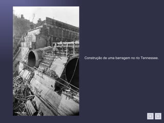 Construção de uma barragem no rio Tennessee. 