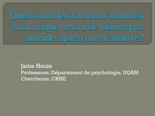 Janie Houle
Professeure, Département de psychologie, UQÀM
Chercheure, CRISE
 
