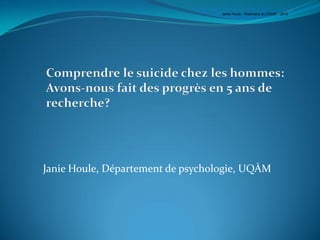Janie Houle, Département de psychologie, UQÀM
Janie Houle - Webinaire du CRISE - 2012
 
