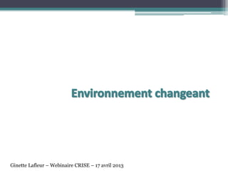 Ginette Lafleur – Webinaire CRISE – 17 avril 2013
 