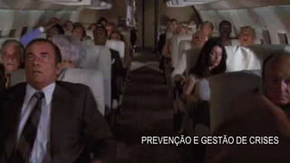 PREVENÇÃO E GESTÃO DE CRISES
 