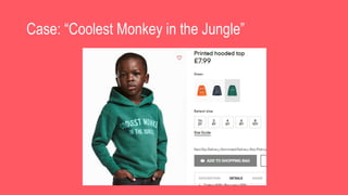Case: “Coolest Monkey in the Jungle”
 