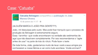Case: “Catuaba”
 