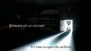 Wikileaks est un concept
 