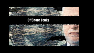 OffShore Leaks
 
