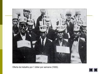 Oferta de trabalho por 1 dólar por semana (1930).
 