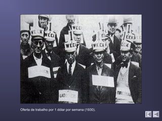 Oferta de trabalho por 1 dólar por semana (1930).
 