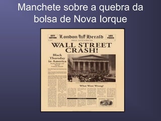 Manchete sobre a quebra da
bolsa de Nova Iorque
 
