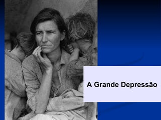 A   Grande Depressão 
