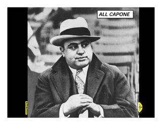 ALL CAPONE
 