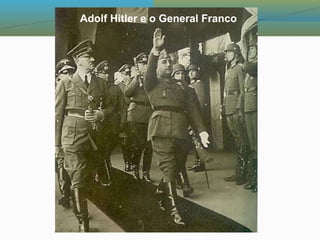 Adolf Hitler e o General Franco
 