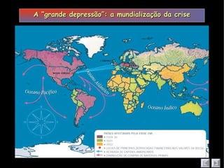 A “grande depressão”: a mundialização da criseA “grande depressão”: a mundialização da crise
 