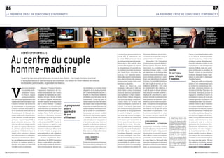 26                                                                                                                                                                                                                                                                                                                      27
 LA PREMIèRE CRISE DE CoNSCIENCE D’INtERNEt ?                                                                                                                                                                             LA PREMIèRE CRISE DE CoNSCIENCE D’INtERNEt ?




                                                     Projet OpenViBE :                                                                                                                                                           Les capteurs                                                               Une caméra
                                                     lorsqu’il se concentre                                                                                                                                                      du projet Natal                                                            accrochée
                                                     sur ses mains,                                                                                                                                                              sont capables                                                              en permanence
                                                     l’utilisateur produit une                                                                                                                                                   d’analyser                                                                 autour du cou,
                                                     onde cérébrale détectée                                                                                                                                                     les mouvements                                                             Gordon Bell
                                                     par les capteurs                                                                                                                                                            du joueur                                                                  enregistre ses
                                                     de son casque.                                                                                                                                                              et de les restituer                                                        faits et gestes et
                                                     Transmis à l’ordinateur,                                                                                                                                                    à l’écran,                                                                 entend stocker
                                                     le signal agit comme                                                                                                                                                        mais aussi                                                                 sa vie entière
                                                      une commande et dirige                                                                                                                                                     de décrypter                                                               sur disque dur.
                                                     le ballon pour une partie                                                                                                                                                   ses émotions.
                                                     « télépathique ».
© INRIA                                                                          © MICRoSoFt                                                                                                                                                           © GoRDoN BELL



                         DonnéEs PErsonnELLEs


          Au centre du couple
                                                                                                                                                              à investir progressivement le            Dominique Sciamma de conclure :                                          Certes, on peut faire du skate board
                                                                                                                                                              monde réel. À commencer par              « L’homme aura égalé Dieu lorsqu’il                                      ou du kung-fu, mais, le système
                                                                                                                                                              les puces RFID, présentes dans           aura produit un être aimant. »                                           répond aussi aux commandes
                                                                                                                                                              de nombreux process industriels.              Impossible ? Au Laboratoire                                         vocales et, surtout, déduit les émo-
                                                                                                                                                              Minuscules et bon marché, elles          d’informatique avancée de Saint-                                         tions de l’utilisateur à partir de ses




          homme-machine
                                                                                                                                                              peuvent être équipées de sondes          Denis (Liasd), Vincent Boyer,                                            expressions et en interagissant
                                                                                                                                                              de température, d’humidité ou            chercheur en modélisation et                                             avec lui. Difficile dans ces condi-
                                                                                                                                                              de lumière et surveiller en temps        synthèse d’image, confie : « C’est      Imiter                           tions de résoudre le problème de
                                                                                                                                                              réel l’état d’une cargaison de
                                                                                                                                                              fruits ou d’un vignoble entier.
                                                                                                                                                                                                       en observant la technique des
                                                                                                                                                                                                       peintres impressionnistes que
                                                                                                                                                                                                                                               le cerveau                       Turing2 qui veut qu’une machine
                                                                                                                                                                                                                                                                                devienne humaine lorsque l’utili-
                                                                                                                                                              Mieux, elles savent communiquer          nous sommes parvenus à amé-             pour relayer                     sateur ne peut plus la distinguer
                         Quand la machine anticipera nos envies et nos désirs… le couple homme-machine
                         n’aura plus besoin d’interface pour se connecter. Au centre de cette relation en osmose,
                                                                                                                                                              entre elles et former des réseaux        liorer nos algorithmes d’analyse        l’homme.                         d’un être humain.
                                                                                                                                                              dynamiques lorsqu’elles sont             d’image. » La sensibilité artistique                                         Dans une quête qui emprunte
                         les données personnelles, organisées en réseaux.                                                                                     associées ou séparées.                   de Van Gogh au service de l’in-                                          autant à l’art contemporain qu’à
                                                                                                                                                                   Mais, en dépit de ces               telligence artificielle. « Car, avec                                     la recherche scientifique, Gor-




          v
                           ous vous imaginiez           Magique ? Presque. Derrière                                  qui développe un nouveau format          prouesses, « elles sont la forêt qui     la multiplication des capteurs, il                                       don Bell, chercheur émérite au
                           vos pensées indé-       l’apparente disparition de l’in-                                  de gestion de la musique numéri-         cache l’arbre », estime Dominique        s’agit de saisir la bonne informa-                                       laboratoire de San Francisco de
                           chiffrables ? Erreur.   terface se dissimule une chaîne                                   sée, a même remporté, en 2008, le        Sciamma, directeur du départe-           tion dans un océan de données »,                                         Microsoft Research, pousse la
                           En France, depuis       complexe de traitement de l’infor-                                trophée de l’innovation marketing        ment Systèmes et Objets interac-         explique le chercheur. Le labo-                                          logique à l’extrême. Il porte en
                           quelques années,        mation. Il s’agit d’abord, à l’aide                               du Midem pour son travail sur les        tifs au Strate College Designer,         ratoire travaille notamment sur                                          permanence autour du cou une
          des chercheurs appartenant à des         de capteurs adaptés, de détecter                                  brainwaves1. Cette fois, plus de         une école de design industriel.          des systèmes décisionnels d’as-                                          caméra spéciale qui détecte les
          organismes aussi prestigieux que         certains signaux électriques émis                                 casque digne d’un salon de coiffure      L’arbre, selon lui, ce sont des          sistance pour la médecine urgen-                                         changements dans son environ-
          l’Institut national de recherche         par le cortex cérébral. « Lorsque                                 des sixties, mais un dispositif léger    objets intelligents connectés à          tiste. « On observe des symptômes                                        nement. Grâce à elle, il numérise
          en informatique et automatique,          nous imaginons un mouvement de              Le programme          et bon marché signé Neurosky, « qui      Internet. Des robots, mais aussi         de douleur, par exemple, et on                                           en continu l’ensemble de ses inte-
          l’Institut national de la santé et       notre bras droit, par exemple, nous         pourra                analyse le signal cérébral pour four-    des vêtements qui perçoivent             les relaie à une IA qui doit gérer                                       ractions avec les humains comme
          de la recherche médicale ou le           émettons une onde spécifique »,                                   nir un niveau de concentration ».        les humeurs de leur propriétaire         des milliers de paramètres. » Un                                         avec les ordinateurs. Résultat, une
          Commissariat à l’énergie ato-            explique Simon Richir, professeur
                                                                                               apprendre             La musique est ensuite modulée           et savent s’y adapter, des intéri-       fonctionnement proche de celui                                           vie entière stockée sur disque dur,
          mique collaborent à la production        aux Arts et Métiers et directeur            de son                en fonction des données captées.         eurs issus des nanotechnologies,         du cerveau, qui sera capable de                                          soit environ 10 gigaoctets de don-
          d’une interface cerveau-machine          scientifique du salon de la réalité         utilisateur.          « Comme le format MXP4 peut              avec des millions de minirobots          relayer l’homme de la médecine.         2. Alan Turing est l’un des      nées. Pour s’y retrouver dans un tel
          probante. Baptisé OpenViBE, le           virtuelle Laval Virtual, où le projet                             véhiculer plusieurs interprétations      moléculaires qui s’assemblent à                                                  inventeurs de l’ordinateur       corpus, pas d’arborescence, mais
          projet s’annonce prometteur. Car,        a été présenté en 2008. Ensuite, il                               d’un même morceau, il devient            volonté pour former le nouveau               DEs cAptEUrs                        conçu pour casser les codes      de puissants outils de recherche
                                                                                                                                                                                                           sENsibLEs… à L’éMOtiON              de chiffrement des Allemands
          une fois coiffé d’un casque capable      reste à traduire ce signal en une                                 possible de générer une ambiance         canapé de vos rêves... Une inte-                                                 pendant la Seconde Guerre        permettant des restitutions chro-
          de capter les signaux électriques        commande qui sera envoyée direc-                                  de durée variable, sans boucle, avec     raction parfaite entre la matière, le    Longtemps considérée comme              mondiale. Ce brillant mathé-     nologiques, thématiques, voire
                                                                                                                                                                                                                                               maticien avait prévu l’ère de
          du cerveau, près du tiers d’une          tement à l’ordinateur. Plus besoin                                une musique toujours différente. »       vivant, le réseau et l’intelligence      stupide et froide, la caméra devient    l’intelligence artificielle et   associatives, via des « grappes »
          population d’utilisateurs issus du       de mode d’emploi, le programme                                    Mais patience, le dispositif n’est pas   artificielle (IA), qui constitue, pour   inévitable. Couplée à de puissants      disait que, si l’on enfermait    de données présentées en 3D. Le
                                                                                                                                                                                                                                               un homme dans une pièce
          grand public parvient à donner           peut apprendre de son utilisateur,                                industrialisable en l’état.              Dominique Sciamma, « une rup-            algorithmes d’analyse d’image,                                           projet prendra toute sa dimen-
                                                                                                                                                                                                                                               aveugle et une machine
          des ordres simples à un ordinateur,      car la machine s’habitue à l’homme.                                                                        ture sans précédent » dans l’his-        elle s’affirme comme une interface      dans une autre, contiguë,        sion lorsque des vies numériques
          sans aucun entraînement. Résul-               En tout cas, Sylvain Huet,                                       DEs « rObjEts »                      toire de l’homme. Car, une fois ces      universelle et immatérielle. Dans       le jour où la machine serait     familiales ou amicales interagiront
                                                                                                                         iNtELLiGENts                                                                                                          suffisamment perfectionnée
          tat, ces utilisateurs peuvent diriger    cofondateur de MXP4 Interactive                                                                            « robjets » tous connectés, il devien-   le projet Natal de Microsoft, elle      pour parler à l’homme sans       les unes avec les autres. Et que
          à l’écran un vaisseau spatial ou         Music, n’a pas attendu pour élabo-                                Si dans les laboratoires le cerveau      dra impossible de prédire le com-        capte les mouvements d’un joueur        que celui-ci puisse deviner      des milliards d’individus virtuels
                                                                                                                                                                                                                                               que c’était une machine,
          disputer une partie de hand-ball         rer des usages à partir de ces avan-                              fusionne avec l’ordinateur, les          portement global d’un système,           devant son écran pour les restituer     alors la machine aurait égalé
                                                                                                                                                                                                                                                                                habiteront le réseau. ■ PHILIPPE
          virtuelle contre un adversaire.          cées technologiques. Sa start-up,           1. ondes cérébrales   machines s’apprêtent elles aussi         tant sa complexité sera grande. Et       dans un environnement virtuel.          l’homme.                         BLANCHARD ET CORINNE MANOURy



3.3_regards sur le numérique                                                                                                                                                                                                                                                              3.3_regards sur le numérique
 