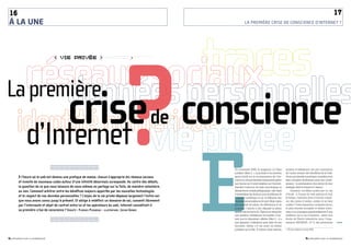 16                                                                                                                                                                                                                                                         17
À LA uNE                                                                                                                                                           LA PREMIèRE CRISE DE CoNSCIENCE D’INtERNEt ?




             traces
  réseaux sociaux
                                                                                                                                  ?
                                                                                                                       ~~~~~~~~~~~~~~~~~~~~~~~~~~~~~~~~
                                       vie privee                                                                    ~~~~~~~~~~~~~~~~_•




La première                                                données personnelles
                                                           crise de                                                                                    conscience
             d’Internet                                                                                                                              vie privée
                                                                                                                                                          E
                               /////////////////////////////////////////////////////////////////////////////////////
                               /////////////////////////////////////////////////////////////////////////////////////
                               /////////////////////////////////////////////////////////////////////////////////////                                      En novembre 2008, le magazine Le Tigre           nombre d’utilisateurs ont pris conscience
                                                                                                                                                          publiait « Marc L. », un portrait d’un nouveau   de l’autre versant des bénéfices de la Toile.
       à l’heure où le web est devenu une pratique de masse, chacun s’approprie les réseaux sociaux                                                       genre fondé sur la recomposition de l’his-       Avoir une identité numérique, connaître et se
                                                                                                                                                          toire d’un citoyen lambda uniquement grâce       faire connaître facilement avait une consé-
       et invente de nouveaux codes autour d’une intimité désormais surexposée. Au centre des débats,                                                     aux traces qu’il avait laissées sur Internet.    quence : la permanence des traces de leur
       la question de ce que nous laissons de nous-mêmes en partage sur la Toile, de manière volontaire,                                                  Derrière l’exercice de style anecdotique, la     passage, dans le temps et l’espace.
       ou non. Comment arbitrer entre les bénéfices majeurs apportés par les nouvelles technologies                                                       démarche se voulait pédagogique : elle visait         Question corollaire posée par ce cas
                                                                                                                                                          à sensibiliser les lecteurs aux problèmes de     d’école : à l’heure du web partout et tout
       et le respect de nos données personnelles ? L’enjeu de la vie privée dépasse largement l’entre-soi                                                 l’identité numérique et de la diffusion des      le temps, l’individu peut-il encore conser-
       que nous avons connu jusqu’à présent. Et oblige à redéfinir un domaine de soi, consenti librement                                                  données personnelles sur le web. Mais, repris    ver des zones d’ombre, oublier et se faire
       par l’internaute et objet de contrat entre lui et les opérateurs du web. Internet connaîtrait-il                                                   par quantité de radios, de télévisions et de     oublier ? Cette exposition constante de soi,
                                                                                                                                                          journaux, l’article a vite dépassé la petite     le plus souvent acceptée et même volon-
       sa première crise de conscience ? EnquêtE : FlorEncE PuybarEau - illustrations : JochEn GErnEr                                                     sphère des lecteurs du Tigre pour atteindre      taire, s’accompagne paradoxalement d’une
                                                                                                                                                          une ampleur médiatique incroyable. D’au-         méfiance vis-à-vis d’Internet : selon une
                               /////////////////////////////////////////////////////////////////////////////////////
                               /////////////////////////////////////////////////////////////////////////////////////                                      tant que le désormais célèbre Marc L. n’a        étude de Harris Interactive pour l’orga-
                               /////////////////////////////////////////////////////////////////////////////////////
                                                                                                                                                          pas apprécié l’utilisation ainsi faite de ses    nisation ESOMAR1, 91 % des personnes            
                                                                                                                                                          données, même s’il les avait lui-même
                                                                                                                                                          publiées sur le Net. À travers cette histoire,   1. Étude publiée en mars 2009.



3.3_regards sur le numérique                                                                                                                                                                                                    3.3_regards sur le numérique
 