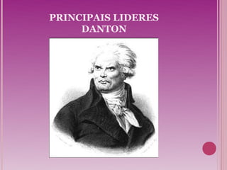 PRINCIPAIS LIDERES
     DANTON
 