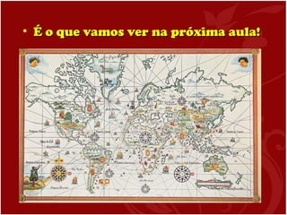 • É o que vamos ver na próxima aula!É o que vamos ver na próxima aula!
 