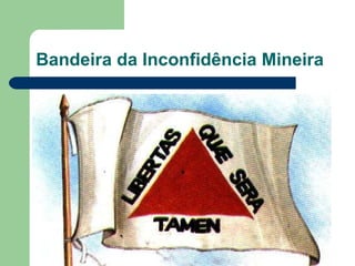 Bandeira da Inconfidência Mineira 