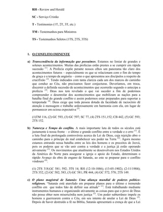 RH - Review and Herald

   SC - Serviço Cristão

   T - Testimonies (1T, 2T, 3T, etc.)

   TM - Testemunhos para Ministros...