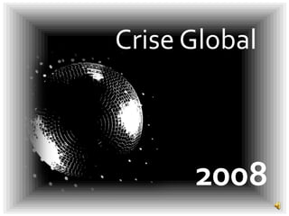 Crise Global 2008 