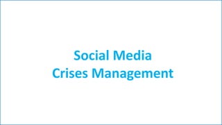 Social Media
Crises Management

 