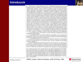 HISTÒRIA D’ESPANYAHISTÒRIA D’ESPANYA
PÉREZ, Joseph: Historia de España, p 536. Ed Crítica, 1999.
Introducció
 