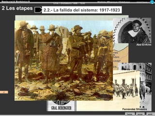 Restauració Borbònica II

2 Les etapes

Crisi i Dictadura 1898 - 1930

Història d’Espanya i Catalunya

Armand Figuera

2.2.- La fallida del sistema: 1917-1923

Abd El-Krim

Fernández Silvestre
Textos

tornar

sortir

 